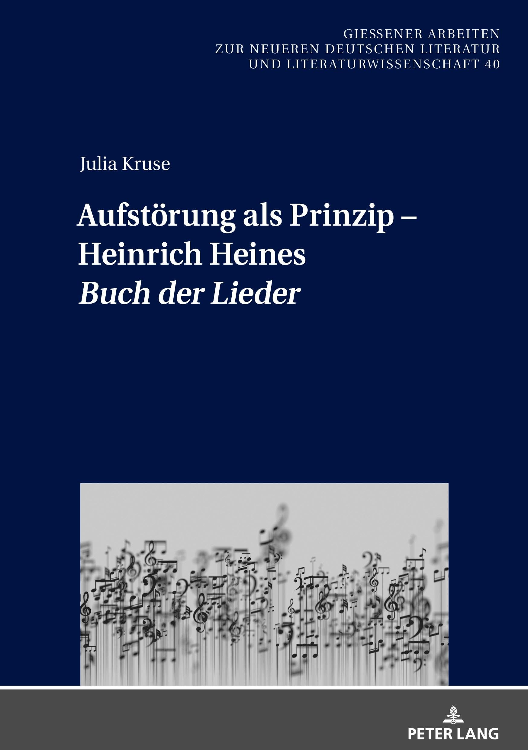 Aufstörung als Prinzip – Heinrich Heines «Buch der Lieder» (Gießener Arbeiten zur neueren deutschen Literatur und Literaturwissenschaft, Band 40)