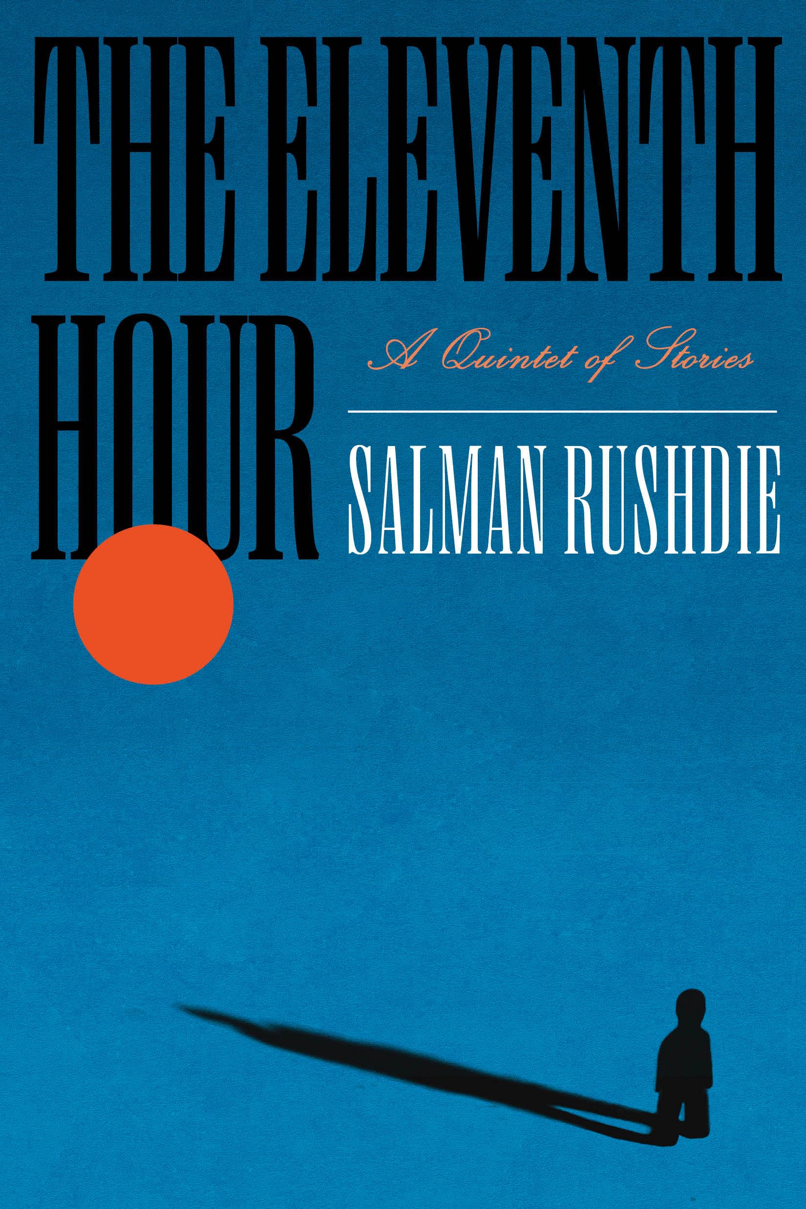 Rushdie, Salman: The Eleventh Hour