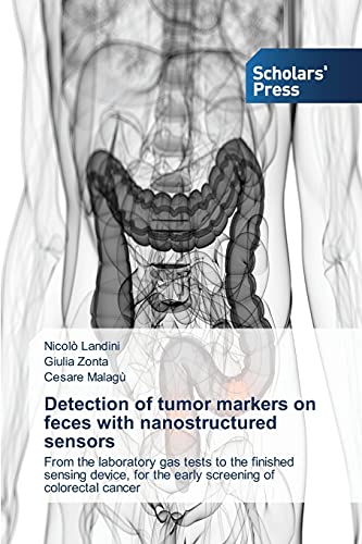 Detection of tumor markers on feces with nanostructured sensors: From the laboratory gas tests to the finished sensing device, for the early screening of colorectal cancer