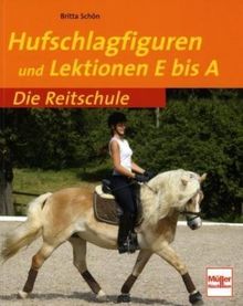 Hufschlagfiguren und Lektionen E bis A (Die Reitschule)