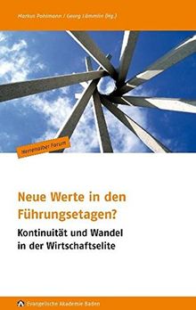Neue Werte in den Führungsetagen: Kontinuität und Wandel in der Wirtschaftselite (Herrenalber Forum)