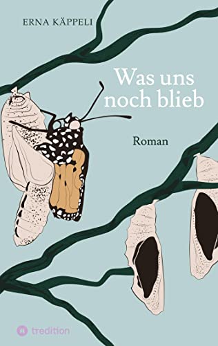 Was uns noch blieb: Roman
