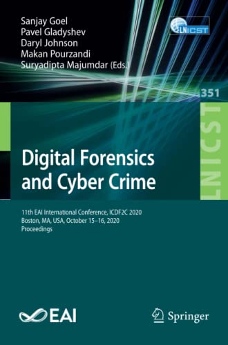 Digital Forensics and Cyber Crime: 11th EAI International Conference, ICDF2C 2020, Boston, MA, USA, October 15-16, 2020, Proceedings (Lecture Notes of ... and Telecommunications Engineering, Band 351)