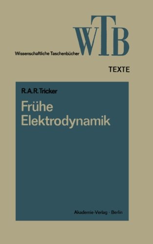 Frühe Elektrodynamik (Wissenschaftliche Taschenbücher, Band 96)