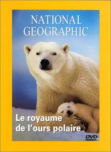 National Geographic : Le Royaume de l'ours polaire [FR Import]