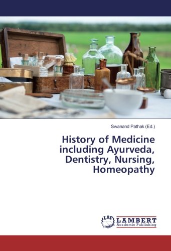 History of Medicine including Ayurveda, Dentistry, Nursing, Homeopathy