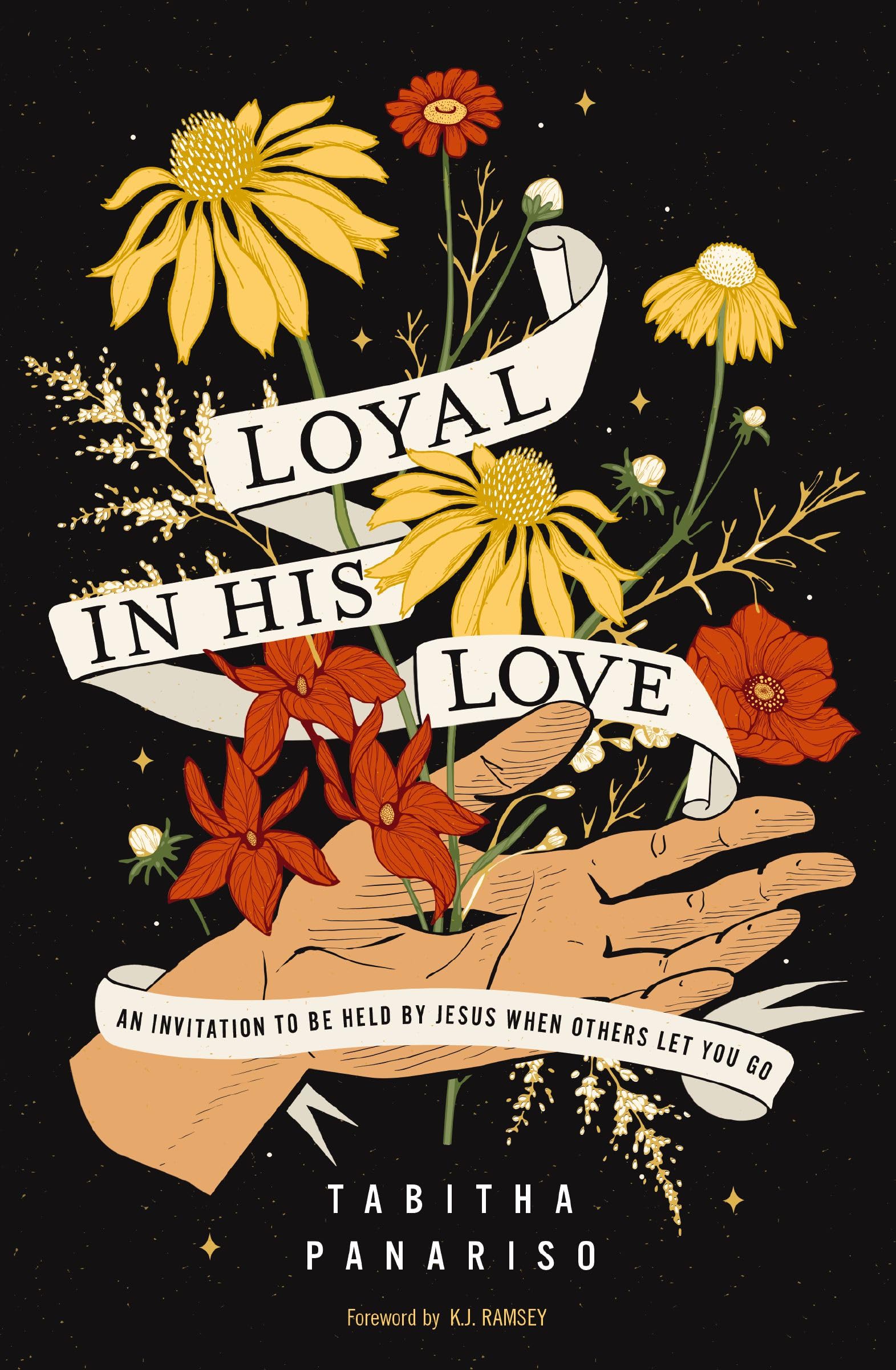 Loyal in His Love: An Invitation to Be Held by Jesus When Others Let You Go