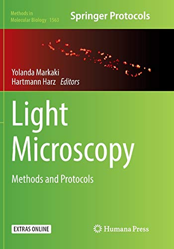 Light Microscopy: Methods and Protocols (Methods in Molecular Biology, Band 1563)