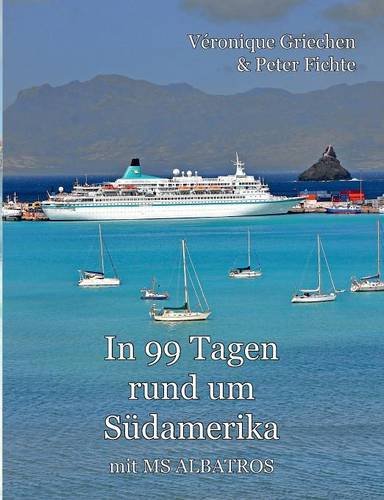 In 99 Tagen rund um Südamerika: mit MS Albatros