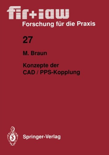 Konzepte der CAD / PPS-Kopplung (fir+iaw Forschung für die Praxis)