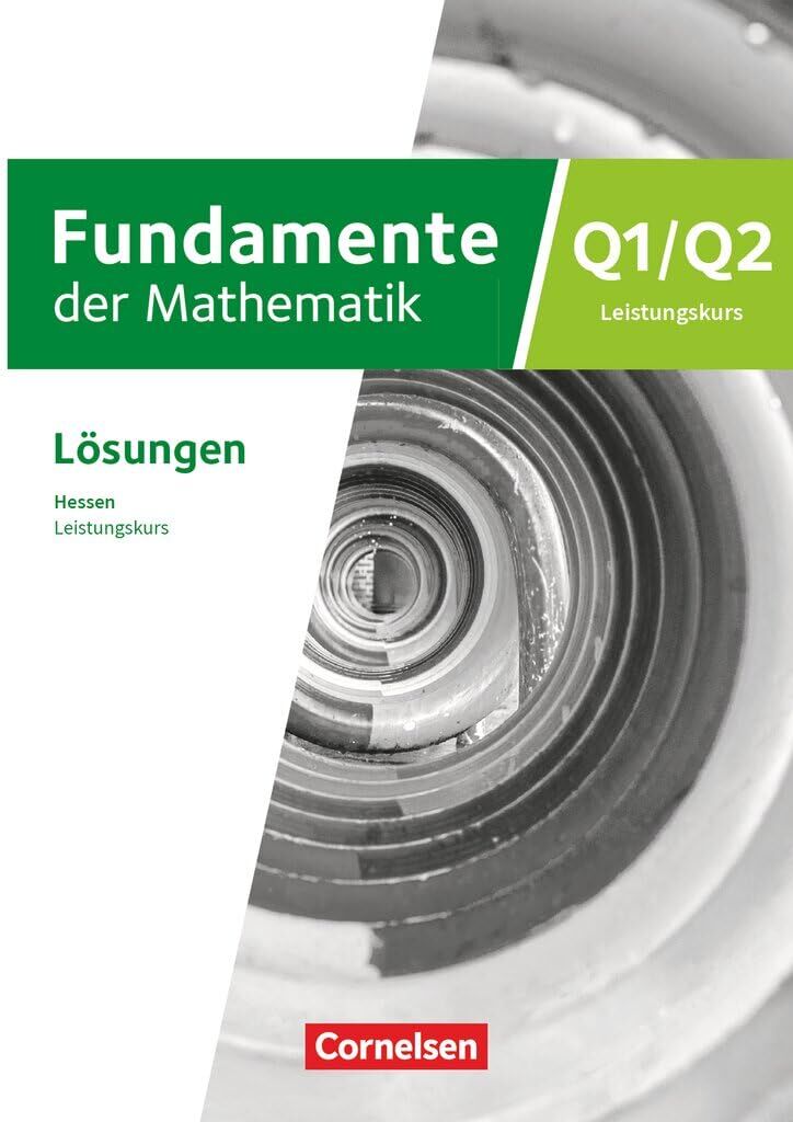 Fundamente der Mathematik 12. Schuljahr/Q1-Q2 - Leistungskurs - Hessen ab 2025 - Lösungen zum Schulbuch