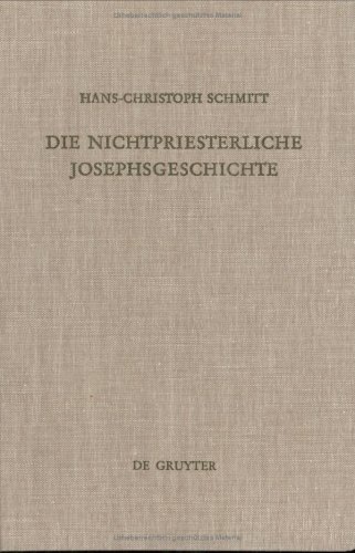 Die nichtpriesterliche Josephsgeschichte. Ein Beitrag zur neuesten Pentateuchkritik