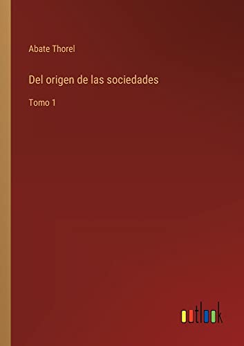 Del origen de las sociedades: Tomo 1