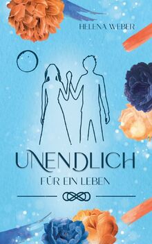 UNENDLICH: Für ein Leben (Band 2): Für ein Leben (Band 2 von 3)