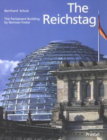 The Reichstag, Engl. ed.: Sir Norman Foster's Parliament Building (Architecture)