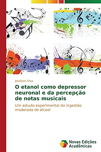 O etanol como depressor neuronal e da percepção de notas musicais: Um estudo experimental da ingestão moderada de álcool