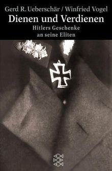 Dienen und Verdienen: Hitlers Geschenke an seine Eliten