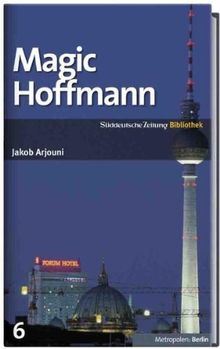 SZ-Bibliothek Metropolen Band 6: Magic Hoffmann