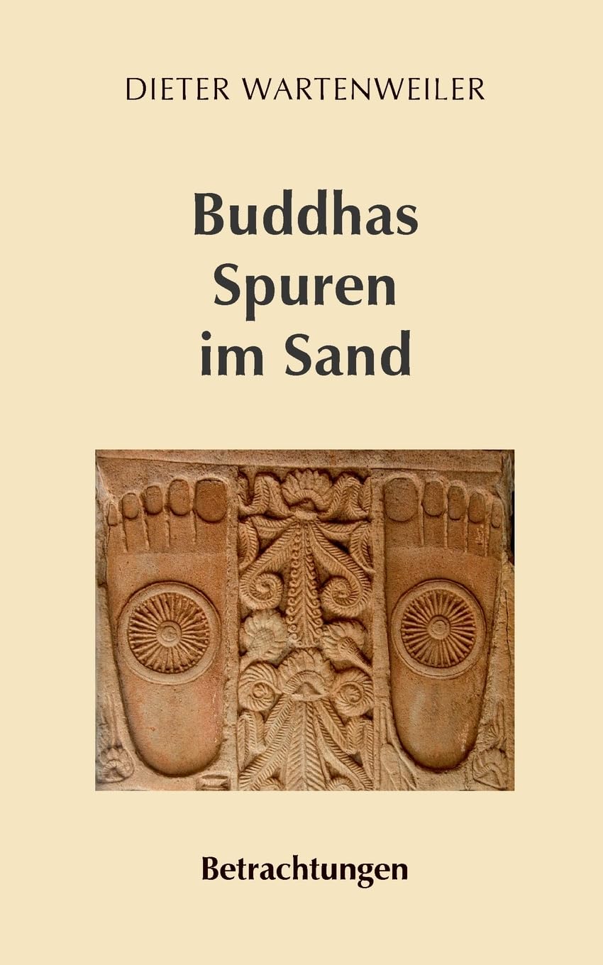 Buddhas Spuren im Sand: Betrachtungen