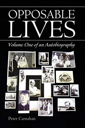 OPPOSABLE LIVES: Volume One of an Autobiography