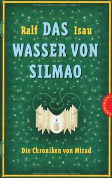 Die Chroniken von Mirad: Das Wasser von Silmao: Die Chroniken von Mirad: Bd 3