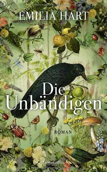 Die Unbändigen: ein Frauenroman - der englische Überraschungserfolg 2023 | Tik Tok Sensation | Debüt des Jahres 2023 | #2 Times Bestseller über weibliche Kraft und die Magie, die ins uns allen steckt