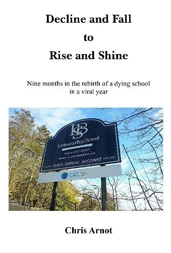 Decline and Fall to Rise and Shine - Nine months in the rebirth of a dying school in a viral year