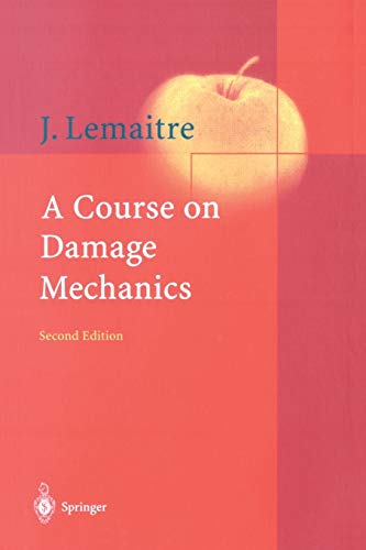 A Course on Damage Mechanics: Forew. by H. Lippmann