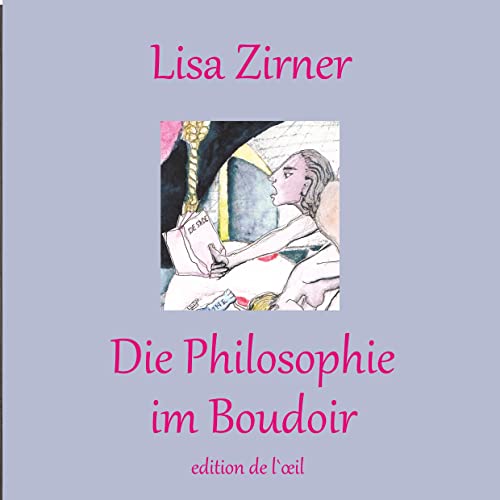 Lisa Zirner: Philosophie im Boudoir