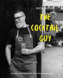 The Cocktail Guy: Inspiring Infusions and Daring Distillations