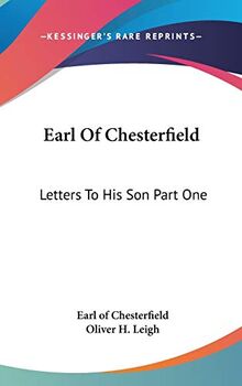 Earl Of Chesterfield: Letters To His Son Part One