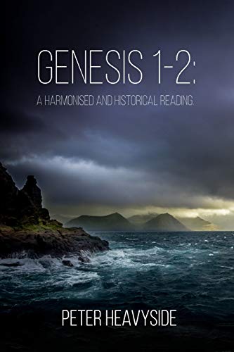 Genesis 1-2: a harmonised and historical reading