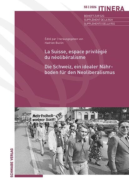 La Suisse, espace privilégié du néolibéralisme / Die Schweiz, ein idealer Nährboden für den Neoliberalismus