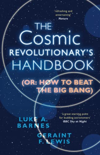 The Cosmic Revolutionarys Handbook - Luke A Barnes Geraint F Lewis Kartoniert (TB)