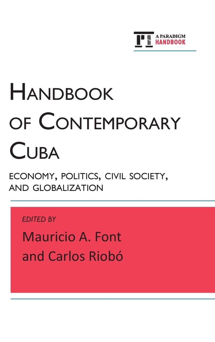 Handbook of Contemporary Cuba: Economy, Politics, Civil Society, and Globalization (Paradigm Handbooks)