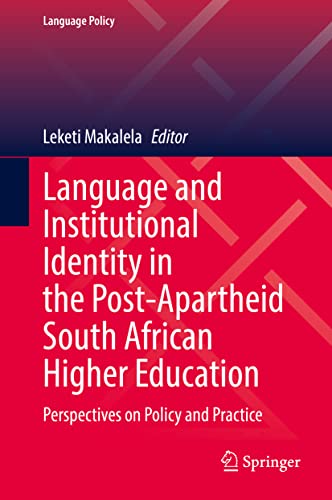 Language and Institutional Identity in the Post-Apartheid South African Higher Education: Perspectives on Policy and Practice (Language Policy, 27, Band 27)