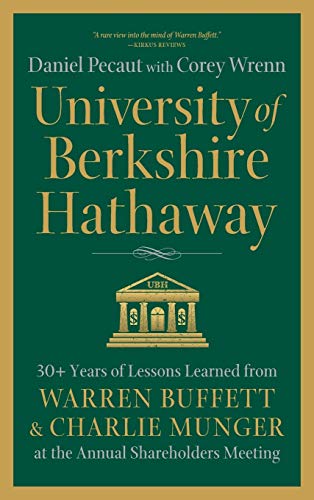 Daniel Pecaut University Of Berkshire Hathaway, 30 Years Of Lessons Learned From Warren Buffett & Charlie Munger At The Annual Shareholders Meeting