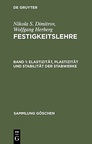 Nikola S. Dimitrov; Wolfgang Herberg: Festigkeitslehre: Elastizität, Plastizität und Stabilität der Stabwerke (Sammlung Göschen, Band 6144)
