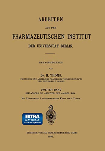 Arbeiten aus dem Pharmazeutischen Institut der Universität Berlin: Zweiter Band: Umfassend die Arbeiten des Jahres 1904
