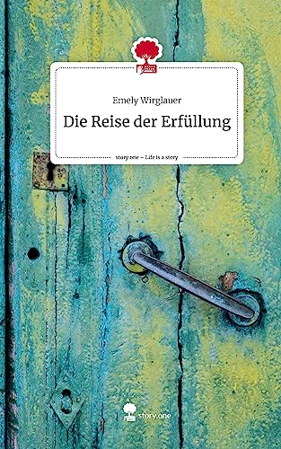Die Reise der Erfüllung. Life is a Story - story.one