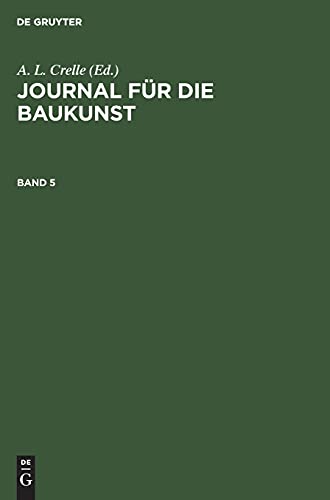 Journal für die Baukunst. Band 5: JBAUK-B, Band 5