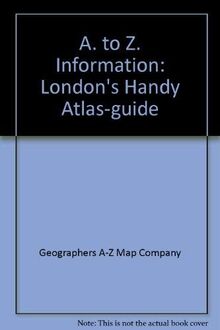 A. to Z. Information: London's Handy Atlas-guide