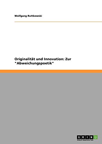 Originalität und Innovation: Zur Abweichungspoetik