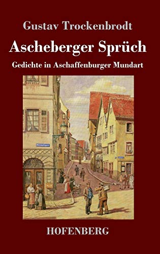 Ascheberger Sprüch: Gedichte in Aschaffenburger Mundart