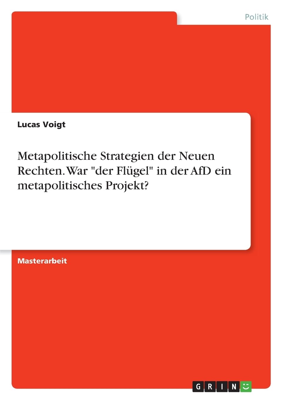 Metapolitische Strategien der Neuen Rechten. War der Flügel in der AfD ein metapolitisches Projekt?