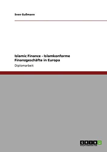 Islamic Finance - Islamkonforme Finanzgeschäfte in Europa