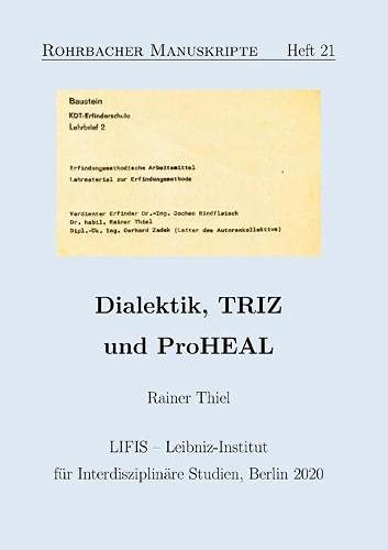 Dialektik, TRIZ und ProHEAL (Rohrbacher Manuskripte)