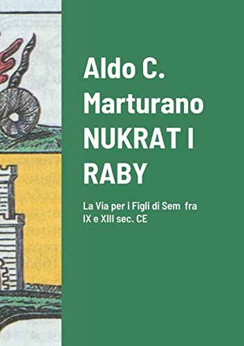 NUKRAT I RABY: La Via per i Figli di Sem fra IX e XIII sec. CE