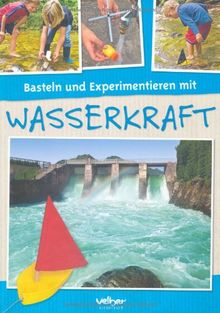 Basteln und Experimentieren mit Wasserkraft