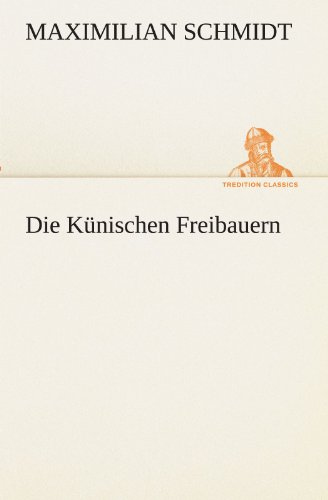 Die Künischen Freibauern (TREDITION CLASSICS)